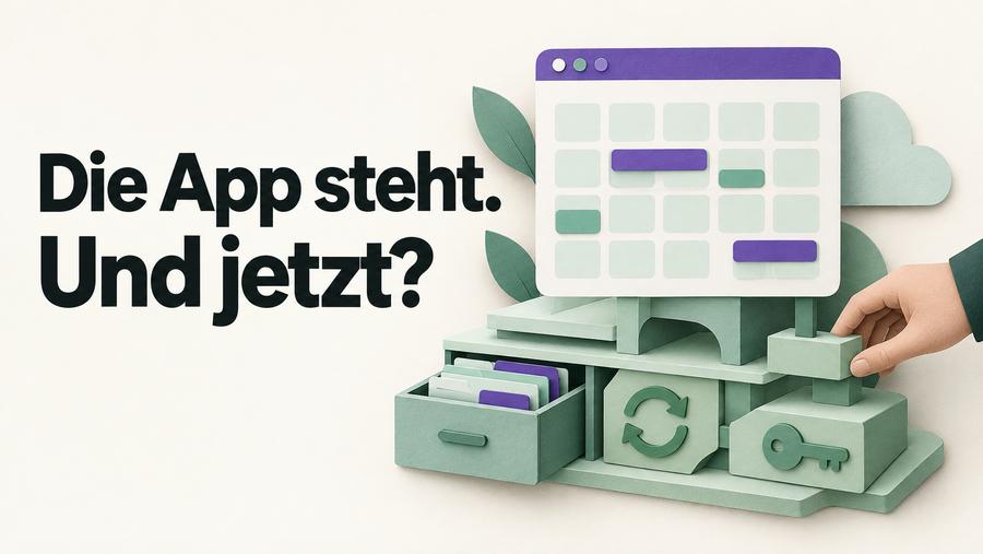 Die App steht. Und jetzt? Eine illustrierte Kalender-App auf einem Fundament aus Datenablage, Zugriff und Wiederherstellung; eine Hand ergänzt einen Baustein.
