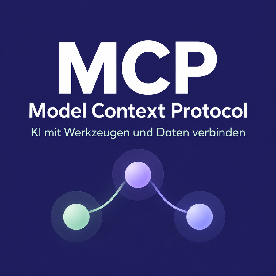 MCP – Model Context Protocol: KI mit Werkzeugen und Daten verbinden.